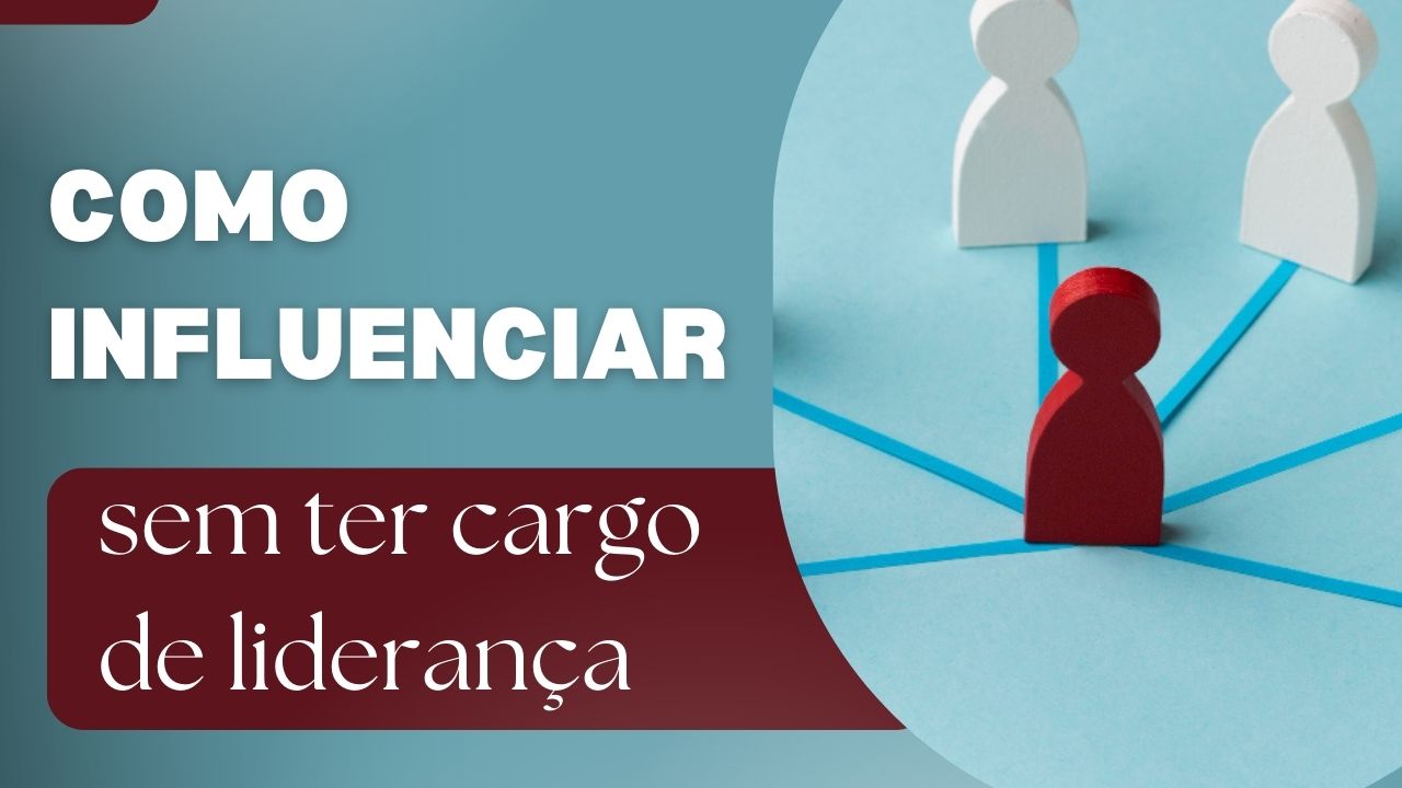Como Influenciar no Trabalho Sem Ter um Cargo de Liderança